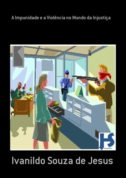 A Impunidade E A Violência No Mundo Da Injustiça (eBook, PDF) A Impunidade E A Violência No Mundo Da Injustiça (eBook, PDF)