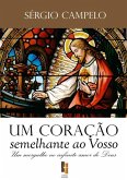 Um Coração Semelhante Ao Vosso (eBook, PDF)