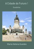 A Cidade Do Futuro ! (eBook, PDF)
