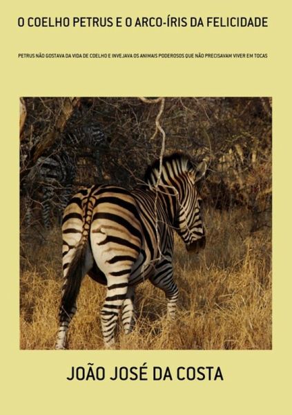 O Coelho Petrus E O Arco-íris Da Felicidade (eBook, PDF)