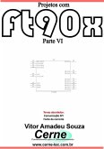 Projetos Com Ft90x Parte Vi (eBook, PDF)