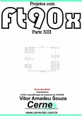 Projetos Com Ft90x Parte Xiii (eBook, PDF)