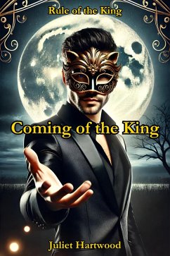 Coming of the King (Rule of the King, #1) (eBook, ePUB) - Hartwood, Juliet