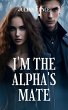 I'm the Alpha's Mate (eBook, ePUB) - Bild 1