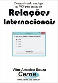 Desenvolvendo Um Jogo No Vc# Para Ensino De Relações Internacionais (eBook, PDF)