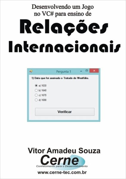 Desenvolvendo Um Jogo No Vc# Para Ensino De Relações Internacionais (eBook, PDF) Desenvolvendo Um Jogo No Vc# Para Ensino De Relações Internacionais (eBook, PDF)