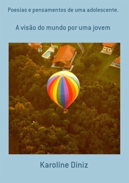Poesias E Pensamentos De Uma Adolescente. (eBook, PDF) Poesias E Pensamentos De Uma Adolescente. (eBook, PDF)
