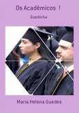 Os Acadêmicos ! (eBook, PDF) Os Acadêmicos ! (eBook, PDF)