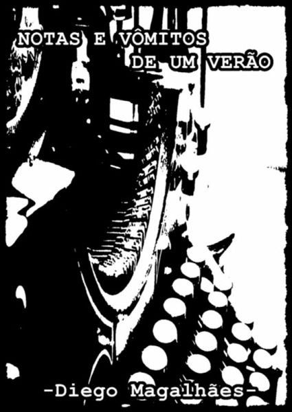 Notas E Vômitos De Um Verão (eBook, PDF) Notas E Vômitos De Um Verão (eBook, PDF)