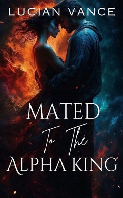 Mated to the Alpha King (eBook, ePUB) - Vance, Lucian