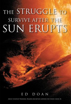 The Struggle to Survive After the Sun Erupts (eBook, ePUB) The Struggle to Survive After the Sun Erupts (eBook, ePUB)