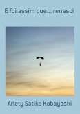 E Foi Assim Que... Renasci (eBook, PDF) E Foi Assim Que... Renasci (eBook, PDF)