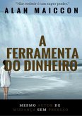 A Ferramenta Do Dinheiro (eBook, ePUB)