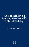 A Commentary on Ramsay MacDonald's Political Writings (eBook, ePUB)