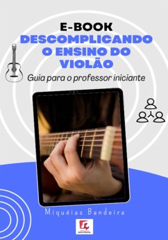 Como Ensinar Violão (eBook, PDF) - Gomes, Miquéias Bandeira