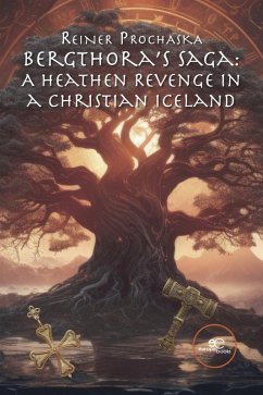 Bergthora's Saga: A Heathen Revenge in a Christian Iceland (eBook, ePUB) - Prochaska, Reiner