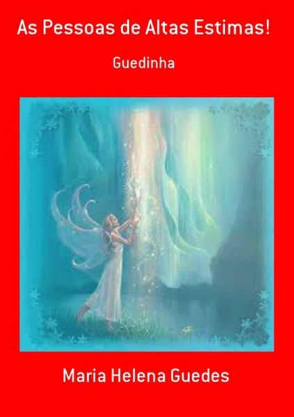 As Pessoas De Altas Estimas! (eBook, PDF) As Pessoas De Altas Estimas! (eBook, PDF)