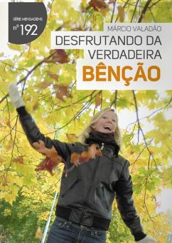 Desfrutando Da Verdadeira Benção (eBook, PDF) - Valadão, Márcio