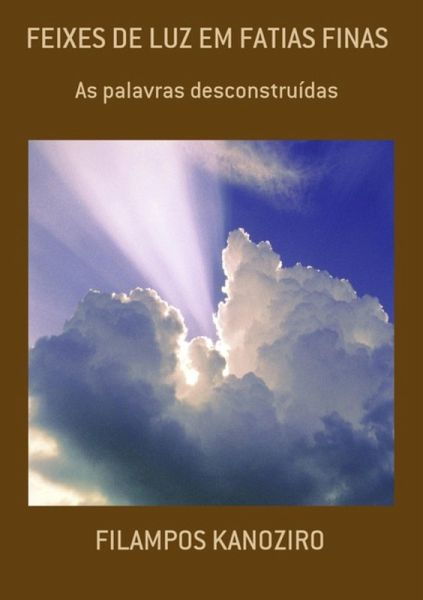 Feixes De Luz Em Fatias Finas (eBook, PDF) Feixes De Luz Em Fatias Finas (eBook, PDF)