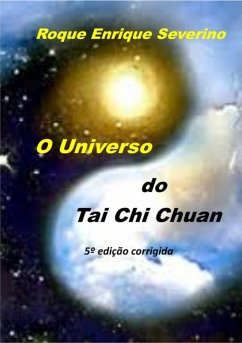 O Universo Do Tai Chi Chuan (eBook, PDF) - Severino, Roque Enrique