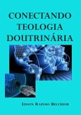 Conectando Teologia Doutrinária (eBook, PDF)