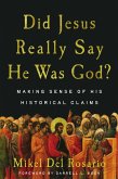 Did Jesus Really Say He Was God? (eBook, ePUB) Did Jesus Really Say He Was God? (eBook, ePUB)