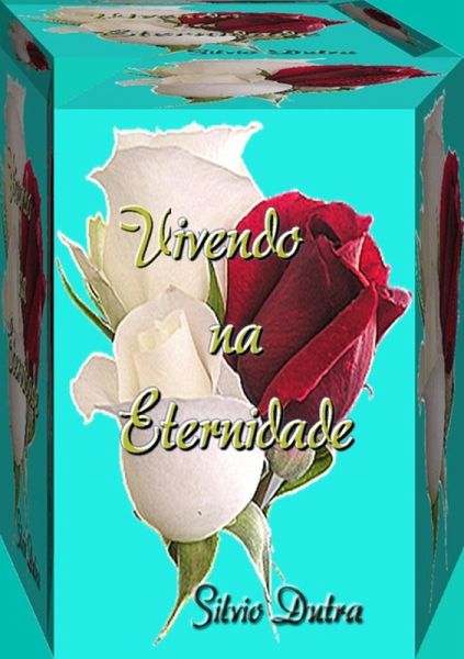 Vivendo Na Eternidade (eBook, ePUB) Vivendo Na Eternidade (eBook, ePUB)