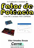 Iot Aplicado A Medição De Fator De Potência Com Pic E Módulo Wifi Esp8266 (eBook, PDF)