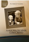 A Alegria De Viver Com Cristo (eBook, PDF)