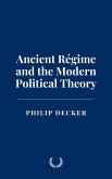 Ancient Régime and the Modern Political Theory (eBook, ePUB)