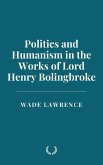 Politics and Humanism in the Works of Lord Henry Bolingbroke (eBook, ePUB) Politics and Humanism in the Works of Lord Henry Bolingbroke (eBook, ePUB)