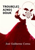 Troub[le] A[nd] Dour (eBook, PDF)