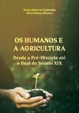 Os Humanos E Agricultura Desde A Pré-história Até O Final Do Século Xix (eBook, ePUB)