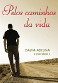 Pelos Caminhos Da Vida (eBook, PDF) Pelos Caminhos Da Vida (eBook, PDF)