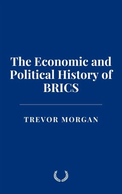 The Economic and Political History of BRICS (eBook, ePUB) - Morgan, Trevor