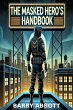 The Masked Hero's Handbook (eBook, ePUB) - Bild 1