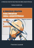 O Processo Criativo Para Projetar Obras Arquitetônicas (eBook, ePUB) O Processo Criativo Para Projetar Obras Arquitetônicas (eBook, ePUB)