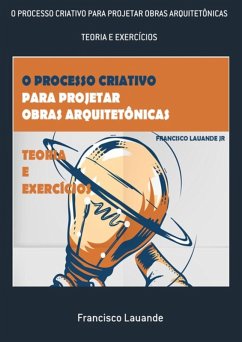 O Processo Criativo Para Projetar Obras Arquitetônicas (eBook, ePUB) Cover O Processo Criativo Para Projetar Obras Arquitetônicas (eBook, ePUB)