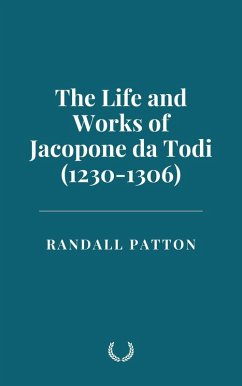 The Life and Works of Jacopone da Todi (1230-1306) (eBook, ePUB) - Patton, Randall