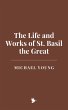 The Life and Works of St. Basil the... - Bild 1