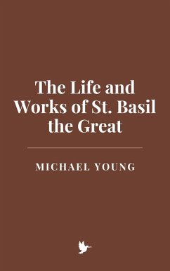 The Life and Works of St. Basil the Great (eBook, ePUB) - Young, Michael