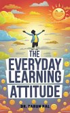 The Everyday Learning Attitude (eBook, ePUB) The Everyday Learning Attitude (eBook, ePUB)