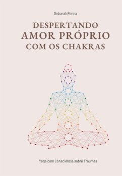 Despertando Amor Próprio Com Os Chakras (eBook, ePUB) Cover Despertando Amor Próprio Com Os Chakras (eBook, ePUB)