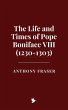 The Life and Times of Pope Boniface... - Bild 1