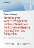 Ermittlung von Voraussetzungen zur Implementierung von Predictive Maintenance im Maschinen- und Anlagenbau (eBook, PDF)