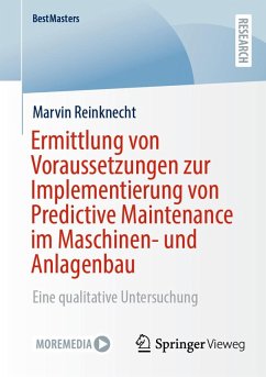 Ermittlung von Voraussetzungen zur Implementierung von Predictive Maintenance im Maschinen- und Anlagenbau (eBook, PDF) - Reinknecht, Marvin