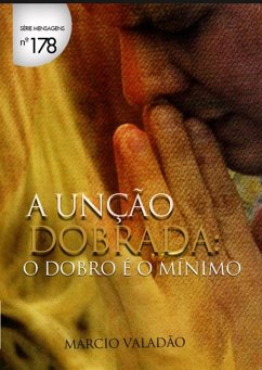 A Unção Dobrada:o Dobro E O Mínimo (eBook, PDF) - Valadão, Márcio