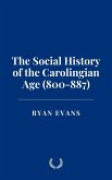 The Social History of the Carolingian Age (800-887) (eBook, ePUB)