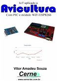 Iot Aplicado A Avicultura Com Pic E Módulo Wifi Esp8266 (eBook, PDF)