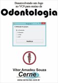 Desenvolvendo Um Jogo No Vc# Para Ensino De Odontologia (eBook, PDF)